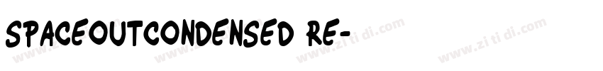 SpaceOutCondensed Re字体转换 SpaceOutCondensed Re字体转换